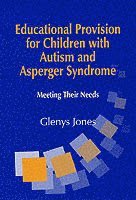 Glenys Jones - Educational Provision for Children with Autism and Asperger Syndrome, Häftad