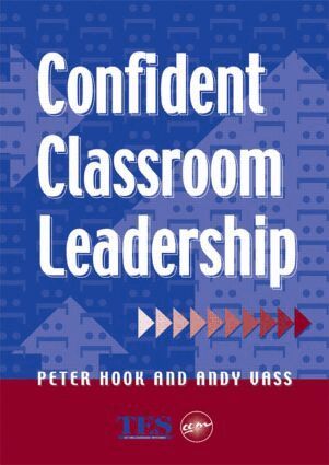 Peter Hook, Andy Vass - Confident Classroom Leadership, Häftad