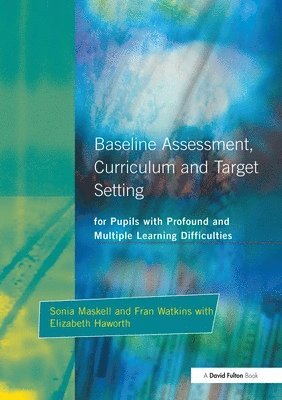 Baseline Assessment Curriculum and Target Setting for Pupils with Profound and Multiple Learning Difficulties 1