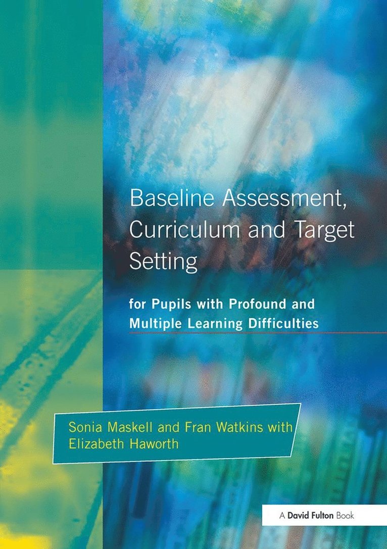 Baseline Assessment Curriculum and Target Setting for Pupils with Profound and Multiple Learning Difficulties 1