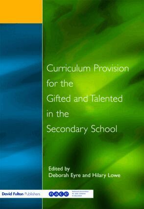 Deborah Eyre, Hilary Lowe - Curriculum Provision for the Gifted and Talented in the Secondary School, Häftad