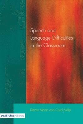 Speech and Language Difficulties in the Classroom 1