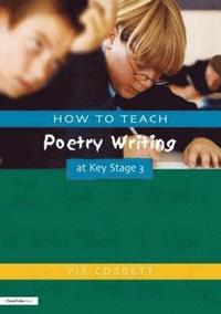 bokomslag How to Teach Poetry Writing at Key Stage 3