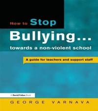 bokomslag How to Stop Bullying towards a non-violent school