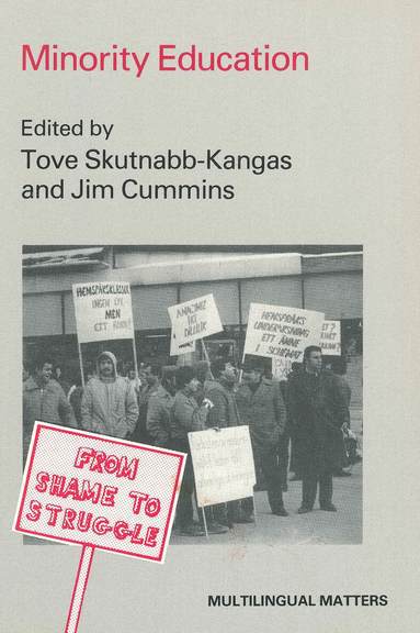 Tove Skutnabb-Kangas, Jim Cummins - Minority Education: From Shame to Struggle, Häftad