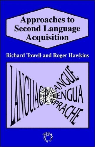 Richard Towell, Roger Hawkins - Approaches to Second Language Acquisition, Häftad