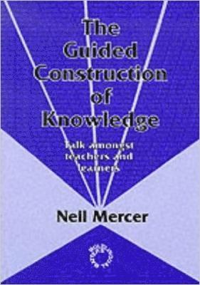 Neil Mercer - Guided Construction of Knowledge, Häftad