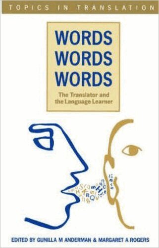Gunilla Anderman, Margaret Rogers - Words, Words, Words. The Translator and the Language, Häftad