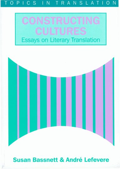 Susan Bassnett, Andre Lefevere - Constructing Cultures, Häftad