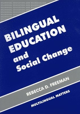 Bilingual Education and Social Change 1