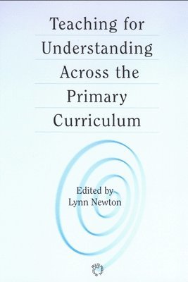 bokomslag Teaching for Understanding Across the Primary Curriculum