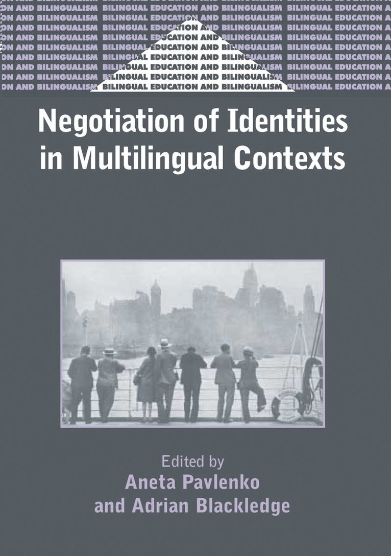 Aneta Pavlenko, Adrian Blackledge - Negotiation of Identities in Multilingual Contexts, Häftad