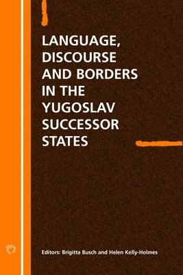 bokomslag Language Discourse and Borders in the Yugoslav Successor States