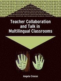 bokomslag Teacher Collaboration and Talk in Multilingual Classrooms