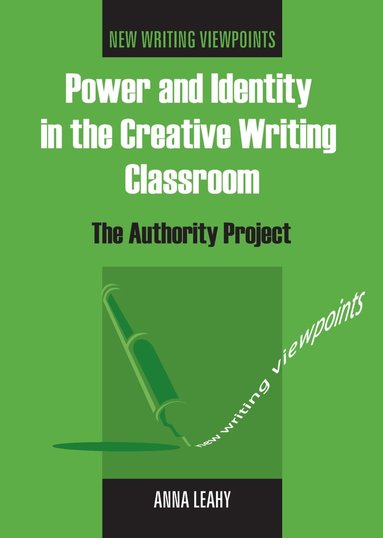 Anna Leahy - Power and Identity in the Creative Writing Classroom, Häftad