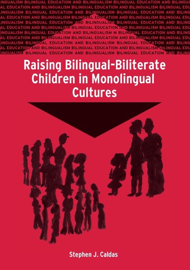 Stephen J Caldas - Raising Bilingual-Biliterate Children in Monolingual Cultures, Häftad