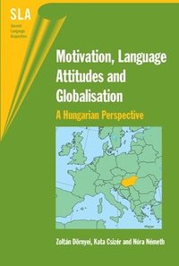 bokomslag Motivation, Language Attitudes and Globalisation