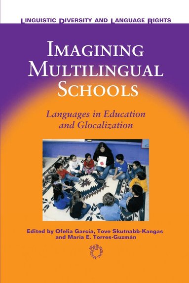 Ofelia García, Tove Skutnabb-Kangas, María E. Torres-Guzmán - Imagining Multilingual Schools, Häftad