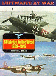 Blitzkrieg in the West, 1939-1942: Luftwaffe at War Volume 3