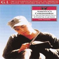 Leroy Thompson - America's Commandos: U.s. Special Operations Forces of World War Ii and Korea G I Series Vol 25, Häftad