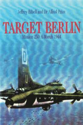 bokomslag Target Berlin: Mission 250: 6 March 1944