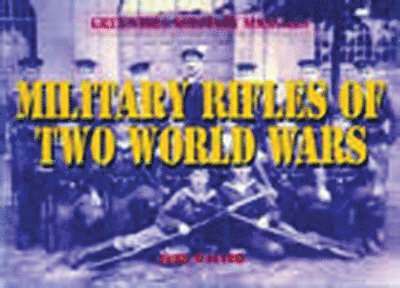 John Walter - Military Rifles of Two World Wars, Inbunden