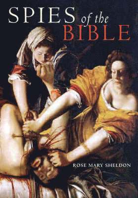 Rose Mary Sheldon - Spies of the Bible, Inbunden