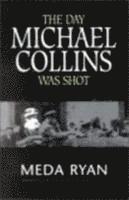 bokomslag The Day Michael Collins Was Shot