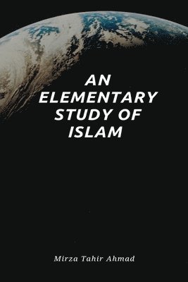 bokomslag An Elementary Study of Islam