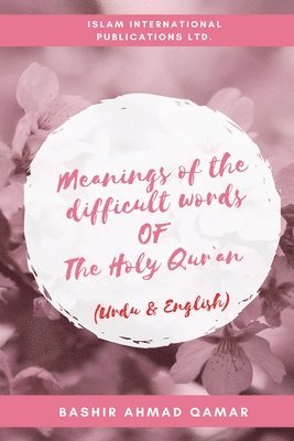 Meanings of the difficult words of The Holy Qur`an 1