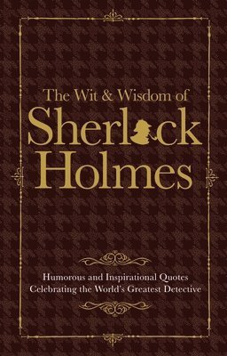 Malcolm Croft - Wit & Wisdom of Sherlock Holmes, Inbunden