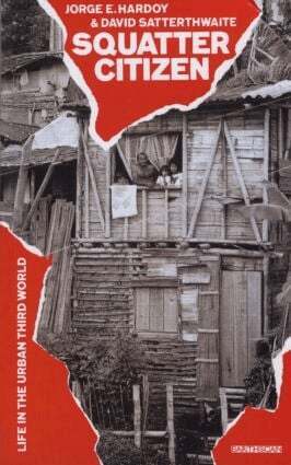 Jorge E. Hardoy, David Satterthwaite - Squatter Citizen, Häftad