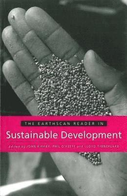 John Kirkby, Phil O'Keefe, Lloyd Timberlake - Earthscan Reader in Sustainable Development, Häftad