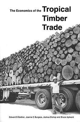 bokomslag The Economics of the Tropical Timber Trade