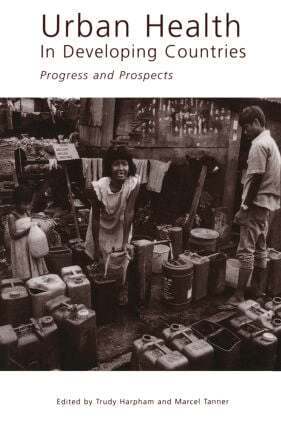 Marcel Tanner, Trudy Harpham - Urban Health in Developing Countries, Häftad