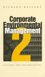Richard Welford - Corporate Environmental Management 2: Culture and Organizations, Inbunden