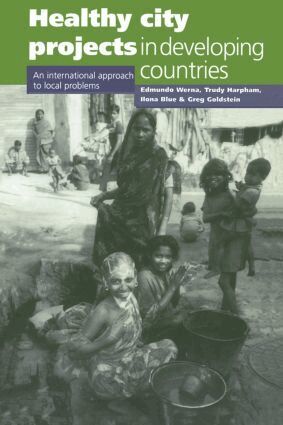 Edmundo Werna, Trudy Harpham, Ilona Blue, Grey Goldstein - Healthy City Projects in Developing Countries, Häftad