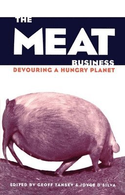bokomslag The Meat Business: Devouring a Hungry Planet