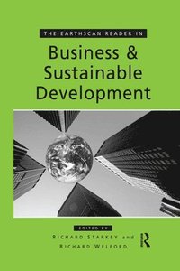 bokomslag The Earthscan Reader in Business and Sustainable Development