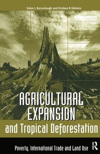 bokomslag Agricultural Expansion and Tropical Deforestation