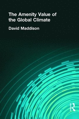 David Maddison - Amenity Value of the Global Climate, Inbunden