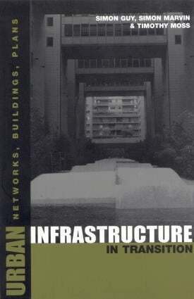Timothy Moss, Simon Marvin, Simon Guy - Urban Infrastructure in Transition, Häftad