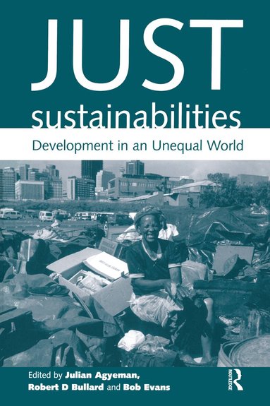 Julian Agyeman, Robert Bullard, Bob Evans - Just Sustainabilities, Häftad