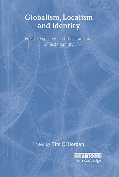 Tim O'Riordan - Globalism, Localism and Identity, Häftad