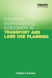 bokomslag Strategic Environmental Assessment in Transport and Land Use Planning