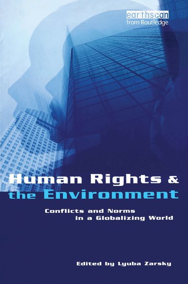 Lyuba Zarsky - Human Rights and the Environment, Inbunden