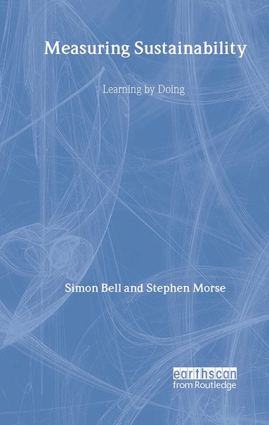 Simon Bell, Stephen Morse - Measuring Sustainability, Inbunden