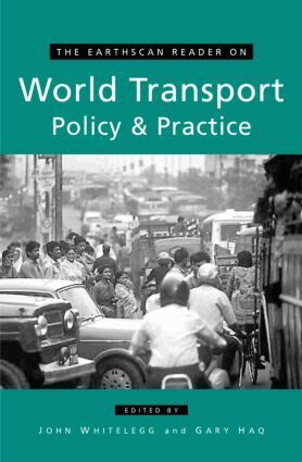 John Whitelegg, Gary Haq - Earthscan Reader on World Transport Policy and Practice, Häftad