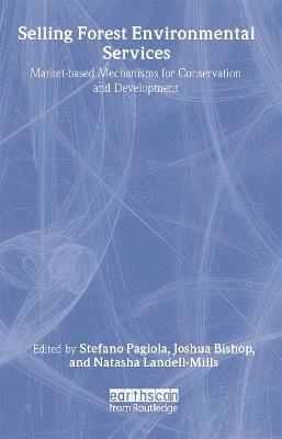 Stefano Pagiola, Joshua Bishop, Natasha Landel-Mills - Selling Forest Environmental Services, Inbunden