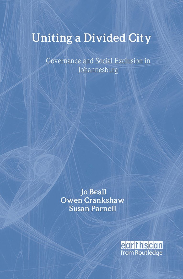 Jo Beall, Owen Crankshaw, Susan Parnell - Uniting a Divided City, Inbunden